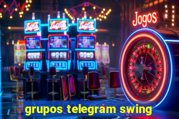 grupos telegram swing